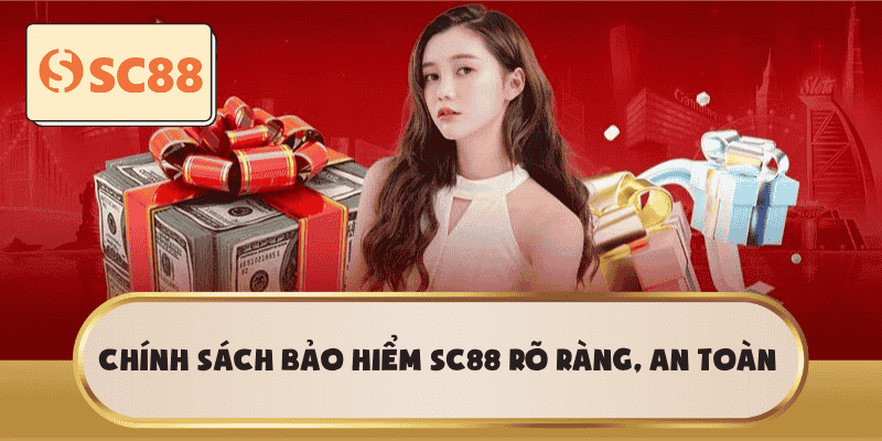 Chính sách bảo hiểm SC88 rõ ràng, an toàn